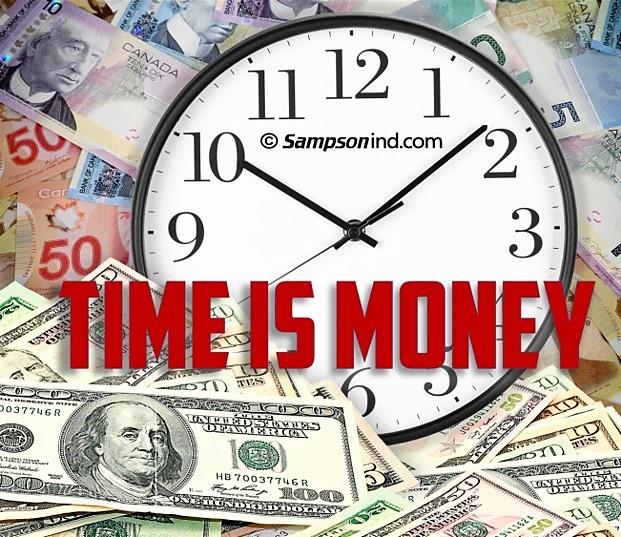 "Time is Money"- Benjamin Franklin, coined in 1748.